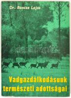 Dr. Bencze Lajos: Vadgazdálkodásunk természeti adottságai. Bp.,1972, Mezőgazdasági. Kiadói papírkötés. Megjelent 3000 példányban.