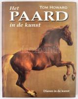 Tom Howard: Het Paard in der Kunst. Sint-Niklaas, 1995, Flash. Holland nyelven. Kiadói kartonált papírkötés.