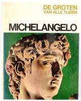 De Groten van alle Tijden: Michelangelo. Amsterdam, 1970, De geillustreerde Pers N.V. Holland nyelven. Kiadói kartonált papírkötés.