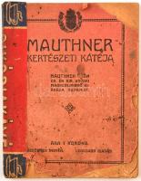 1912 Mauthner Kertészeti Kátéja. Bp.,(1912.),Mauthner Ödön, 160 p. Kiadói papírkötés, javított gerinccel, sérült, hiányos borítóval.