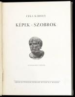 Lyka Károly: Képek, szobrok. Bp., 1935, Singer és Wolfner. Fekete-fehér egészoldalas és szövegközti ...