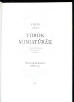Fehér Géza: Török miniatúrák. A magyarországi hódoltság koráról. Bp., 1975, Magyar Helikon Corvina. ...