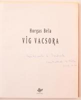 Horgas Béla: Víg vacsora. Bp., 2001, Liget. Kiadói papírkötés. Számozott (200/18.) példány. A szerző által dedikált.