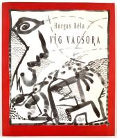 Horgas Béla: Víg vacsora. Bp., 2001, Liget. Kiadói papírkötés. Számozott (200/18.) példány. A szerző...