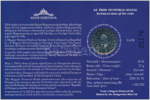 2004. 50Ft Cu-Ni "Magyar Köztársaság az Európai Unió tagja" első napi veret sorszámozott e...