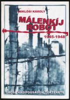 Miklósi Károly: Málenkíj robot 1945-1948. Dedikált. Bp., 2014. Szerzői. Kiadói papírkötésben