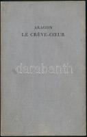 Aragon: Le Créve-Coeur. Prefaces DAndré Labarthe et de Cyíril Conolly. Londres, 1942. Sorszámozott. 243/750. Kiadói papírkötésben / In paper binding. Numbered