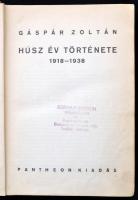Gáspár Zoltán: Húsz év története. 1918-1938.
Bp.,1939.,Pantheon. Kiadói aranyozott egészvászon-köté...