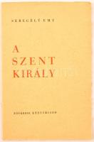 Seregély Emy: A szent király. Bp., 1938, Fővárosi Könyvkiadó. Kiadói papírkötés, jó állapotban.