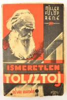 Ismeretlen Tolsztoj. A Tolsztoj család hivatalos kiadása. Németül sajtó alá rendezte: René Fülöp-Miller. Ford.: Benedek Marcell és Havas József. Bp.,é.n.,Révai. Fekete-fehér fotókkal. Kiadói illusztrált papírkötés, szakadt borítóval, néhány kissé foltos lappal, laza kötéssel.