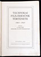 Technikai fejlődésünk története. 1867-1927. Kiadja a Magyar Mérnök- és Építész-Egylet. Bp., 1929, St...
