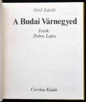 Gerő László: A budai várnegyed. Dobos Lajos fotóival. Bp.,1979, Corvina. Kiadói kartonált papírkötés