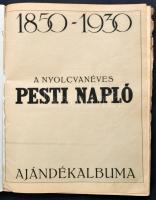 1930 A nyolcvanéves Pesti Napló ajándékalbuma. 1850-1930. Bp., Athenaeum, 240 p. Rendkívül gazdag fe...