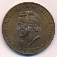 1987. Szent-Györgyi Albert Orvostudományi Egyetem Szeged névadó ünnepélye alkalmából kiadott emlékérem Br (42,5mm) T:1