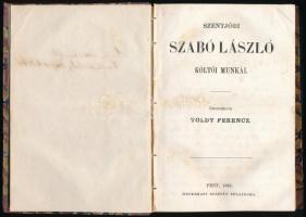 Szentjóbi Szabó László költői munkái. Összeszedte Toldy Ferenc. Pest, 1865, Heckenast Gusztáv, IV+214 p. Első kiadás. Későbbi átkötött aranyozott gerincű félvászon-kötésben, kissé kopott borítóval, a címlap és utána egy lap kijár, kissé dohos.  Göőz István (1842-1883) hódmezővásárhelyi főgimnáziumi klasszikafilológia tanár, író névbejegyzésével, dátumozva (Hódmezővásárhely, május 11. 1866.)