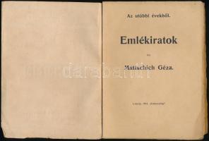 Mattachich Géza (Mattachich-Keglevich  Géza (1858-1923): Az utóbbi évekből, emlékiratok. Bp.,1904., ...