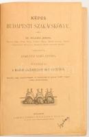 Képes budapesti szakácskönyv. Sz. Hilaire Josefa, Kovács Irma, Dorn Anna, Gombos Erzsi, Moesz Gézáné...