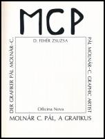 D. Fehér Zsuzsa: MCP.  Molnár C. Pál, a grafikus. Kiadói kartonált kötés, előzéklapból egy rész kivá...