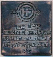 1944. "Emlék - Salgótarján - 1944. VIII. 10-15 - Budapest-Salgótarjáni Gépgyár és Vasöntő R.T." fém plakett (77x81mm) T:2