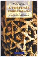 Hahn István: A próféták forradalma. Vallástörténeti és történelmi tanulmányok. Bp.,1998, Múlt és Jövő Könyvek. Kiadói papírkötés.