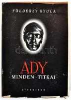 Földessy Gyula: Ady minden titkai. Ady-kommentárok. Bp.,1949, Athenaeum, 319+1 p. A borító Repcze János munkája. Kiadói papírkötés, kis szakadásokkal a borítón.