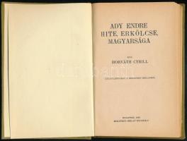 Horváth Cyrill: Ady Endre hite, erkölcse, magyarsága. Különlenyomat a Budapesti Hírlapból. Bp.,1928,...