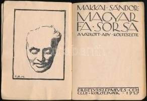 Makkai Sándor: Magyar fa sorsa. A vádlott Ady költészete. Cluj/Kolozsvár,1927, Erdélyi Szépmíves Céh...