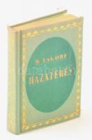 Rabindranath Tagore: Hazatérés. Bp., 1972, Egyetemi Nyomda. Kiadói aranyozott egészvászon-kötés, kiadói műanyag védőborítóban. Minikönyv. Megjelent 250 példányban. 1922-ben kiadott Pantheon-kiadás kicsinyített, reprint kiadása.