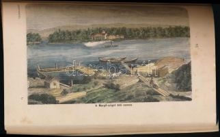 Törs Kálmán: Margit-sziget. Pest, 1872, Athenaeum, 4+137+3 p. Oldalszámozáson belül 11 színezett, fa...
