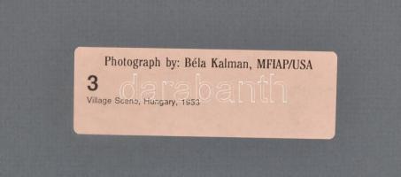 1953 Kálmán Béla (1921-2011): Village Scenes, Hungary, feliratozott fotó, paszpartuban, 25×34 cm