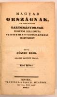 Fényes Elek: Magyarországnak, 's a hozzá kapcsolt tartományoknak mostani állapotja statistikai ...