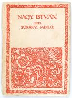 Surányi Miklós: Nagy István, Budapest, 1923, Singer és Wolfner, kiadói papírkötés, megjelent 1000 példányban, előzéklapon Rudnay Gyula festűművész aláírásával, sérült gerinccel, kopottas borítóval