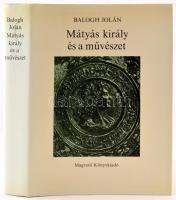 Balogh Jolán: Mátyás király és a művészet. Bp., 1985., Magvető. Kiadói egészvászon-kötésben, kiadói papír védőborítóban.