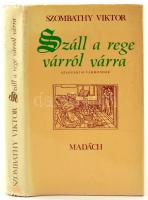 Szombathy Viktor: Száll a rege várról várra. Szlovákiai vármondák. Pozsony-Bp., 1982., Madách-Móra. Kiadói egészvászon-kötés, kiadói papír védőborítóban.