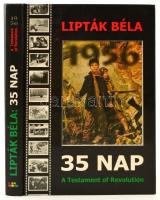 Lipták Béla: 35 nap. 1956. A Testament of Revolution. Bp., 2003., BBS-Info. Kiadói kartonált papírkötés.