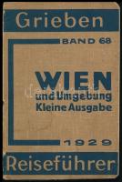 Wien und Umgebung Kleine Ausgabe. Griebens Reiseführer 68. Bp.,1929., Grieben. Német nyelven. Kiadói papírkötés, kissé sérült gerinccel, kihajtható térképekkel, de a Bés térkép hiányzik!