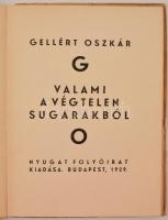 Gellért Oszkár: Valami a végtelen sugarakból. Bp.,1929., Nyugat, (Hungária-ny.), 45+3 p. Első kiadás...