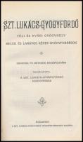 Szt. Lukács-Gyógyfürdő. Téli és nyári gyógyhely. Meleg és langyos kénes gyógyforrások. Bp., Szt. Luk...