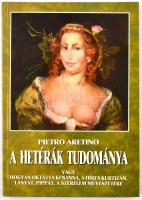 Pietro Aretino: A hetérák tudománya avagy hogyan oktatta ki Nanna, a híres kurtizán, lányát, Pippát, a szerelem művészetére. Szász Endre illusztrációival. Bp., é.n., Képes7. Kiadói kartonált papírkötés, jó állapotban. Reprint kiadás.