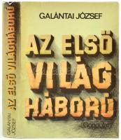 Galántai József: Első világháború. Bp.,1988, Gondolat. Kiadói egészvászon-kötés, kiadói papír védőborítóban.