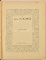 P. Ábrahám Ernő: A Csudaszarvas. Jaschik Álmos képeivel és könyvdíszeivel. Apponyi Albert bevezetőjé...
