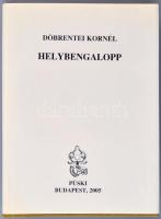 Döbrentei Kornél: Helybengalopp. Bp., 2005., Püski. Kiadói egészvászon-kötés, kiadói papír védőborít...