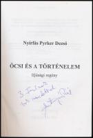 Nyírfás Pyrker Dezső: Őcsi és a történelem. Ifjúsági regény. hn., 2005, Esztergár Pál. Kiadói papírk...