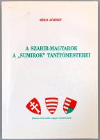 Bíró József: A szabir-magyarok a "sumirok" tanítómesterei. Bp., 2002., Szerzői kiadás. Kia...