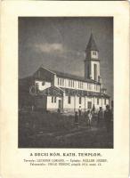 1935 Decs, Római katolikus templom. Tervezte Lechner Loránd, építette Müller József. Felszentelte Virág Ferenc püspök 1931. szeptember 13-án (EK)