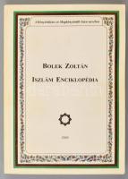Bolek Zoltán: Iszlám enciklopédia. Bp., 2005., Magyar Iszlám Közösség. Kiadói papírkötés.