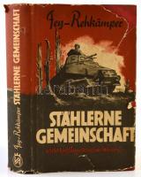 Emil Fey-Jo Rehkämper: Stählerne Gemeinschaft. 4500 Kilometer Panzerkrieg in Western. Essen, 1941, Essener Verlagsanstalt. Német nyelven. Kiadói félvászon-kötésben, kiadói szakadt, kissé hiányos papír védőborítóban,