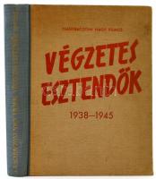 Nagybaczoni Nagy Vilmos: Végzetes esztendők 1938-1945. Bp., 1947, Körmendy. 1 t.+272 p. Első kiadás. Kiadói félvászon-kötésben, kissé kopott, kissé foltos borítóval.
