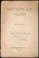 Iricz Éva: Megőrült a világ. DEDIKÁLT! Bp., 1941, Forte. Kiadói papírkötés, szakadt, viseltes állapo...