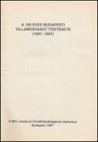 König Ferenc: A 100 éves budapesti villamosvasút története. 1887-1987. Bp.,1987, BKV. Fekete-fehér f...